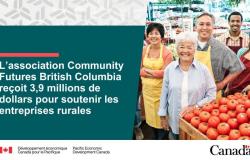 Community Futures La Columbia Britannica riceve 3,9 milioni di dollari per sostenere le imprese rurali