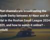 Quali canali trasmettono il Derby di Riad tra Al-Nasr e Al-Hilal nella Roshan Saudi League 2024-2025 e come guardarlo online? -Notiulti