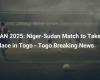 CAN 2025: La partita Niger-Sudan si svolgerà in Togo – Informazioni dell’ultimo minuto in Togo