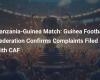 Partita Tanzania-Guinea: la Federcalcio guineana conferma i reclami presentati alla CAF