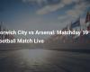 Norwich City vs Arsenal: partita di calcio della 19ª giornata in diretta