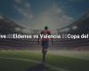 Diretta ????Eldense vs Valencia ????Copa del Rey